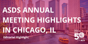 ASDS Annual Meeting Highlights in Chicago, IL