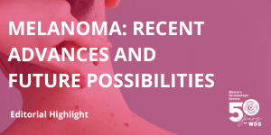 Melanoma: Recent Advances and Future Possibilities 